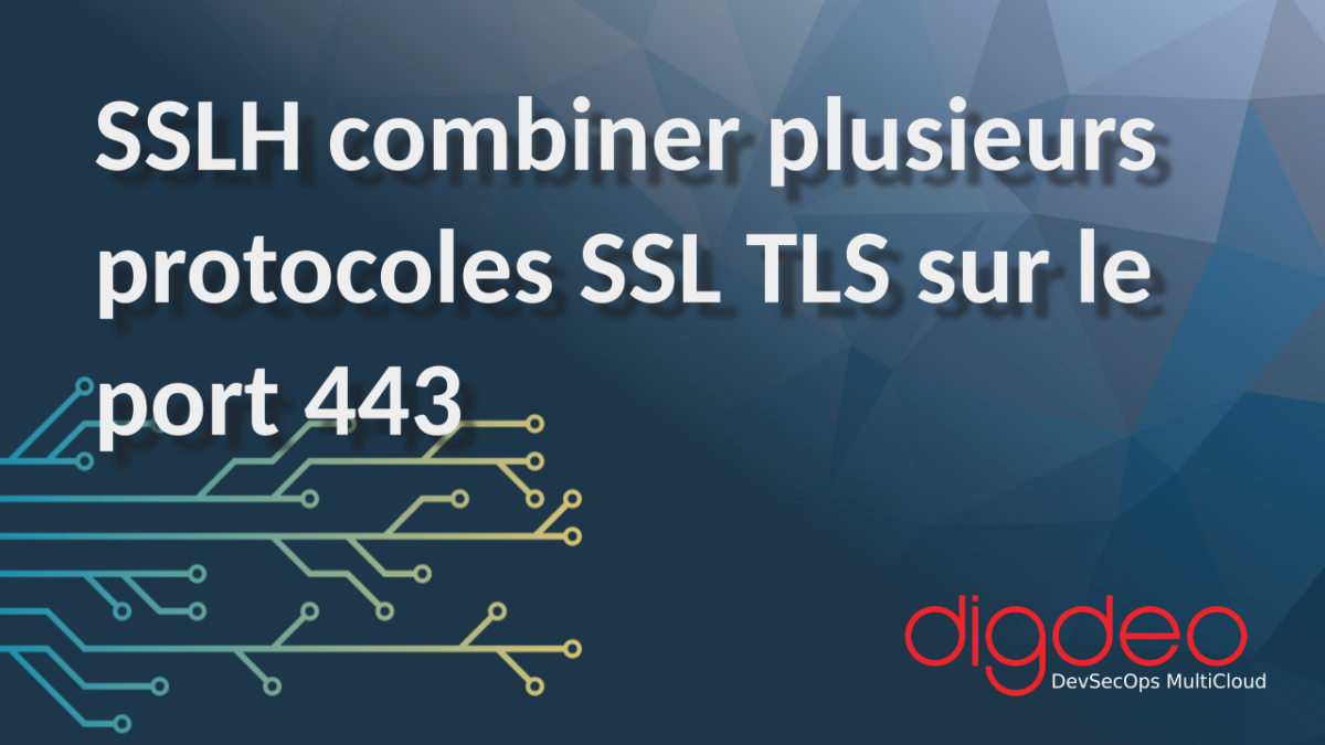 SSLH combiner plusieurs protocoles SSL TLS sur un même port 443