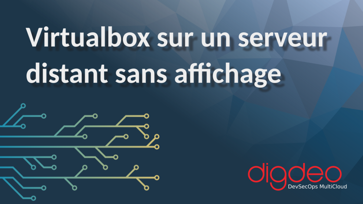 Virtualbox sur un serveur distant sans affichage