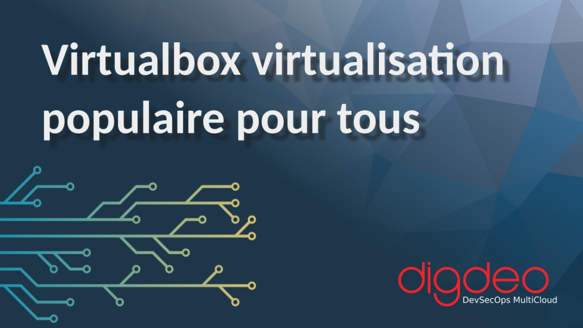 Virtualbox virtualisation populaire pour tous