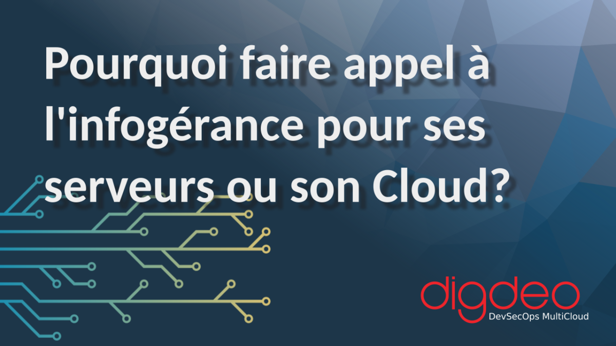 Pourquoi faire appel à l'infogérance pour serveur et cloud?