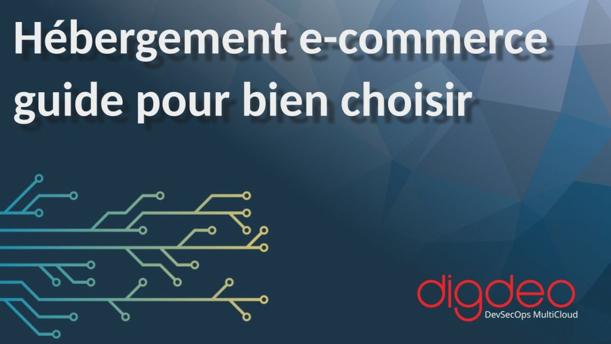 Hébergement e-commerce guide pour bien choisir