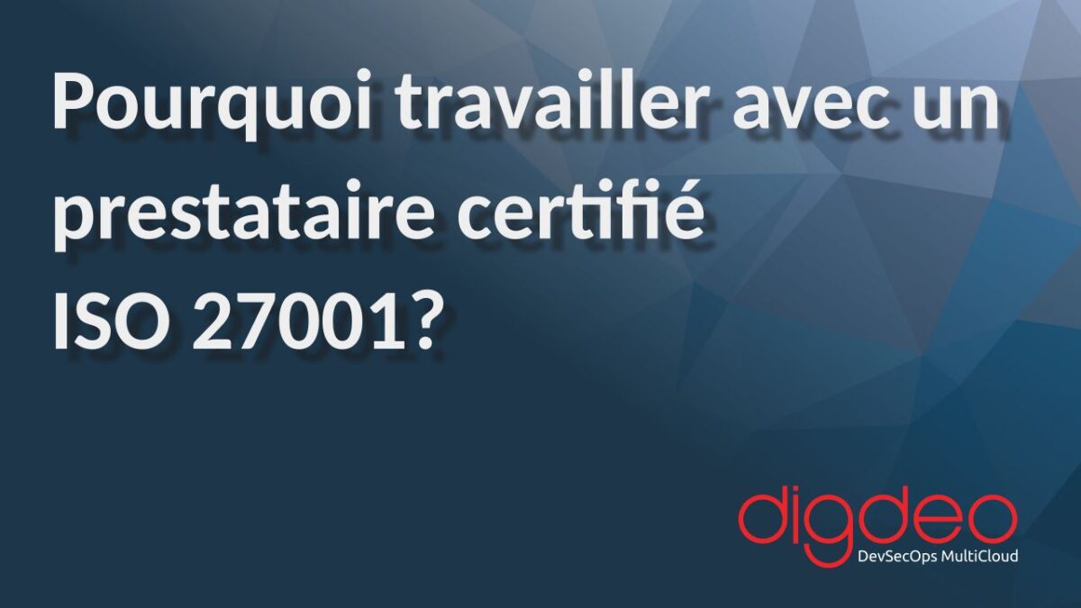 Pourquoi travailler avec un prestataire ISO 27001 ?